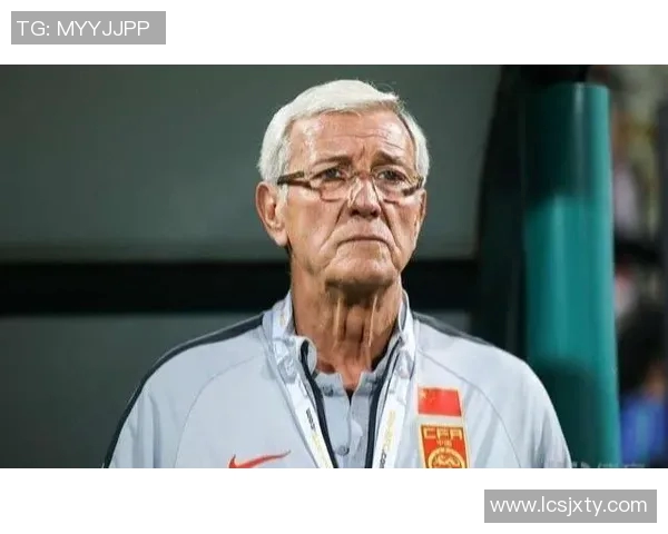 里皮执教下的中国足球队迎来胜利时刻展现出全新面貌与实力